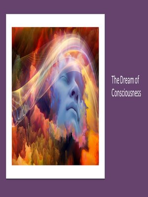 cover image of The Dream of Consciousness